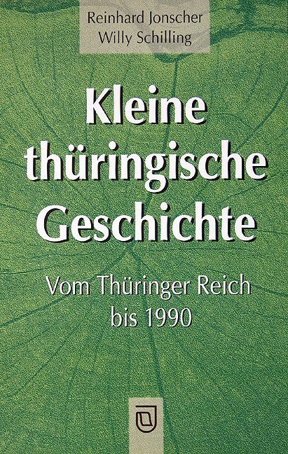 Cover: 9783910141742 | Kleine thüringische Geschichte | Vom Thüringer Reich bis 1990 | Buch