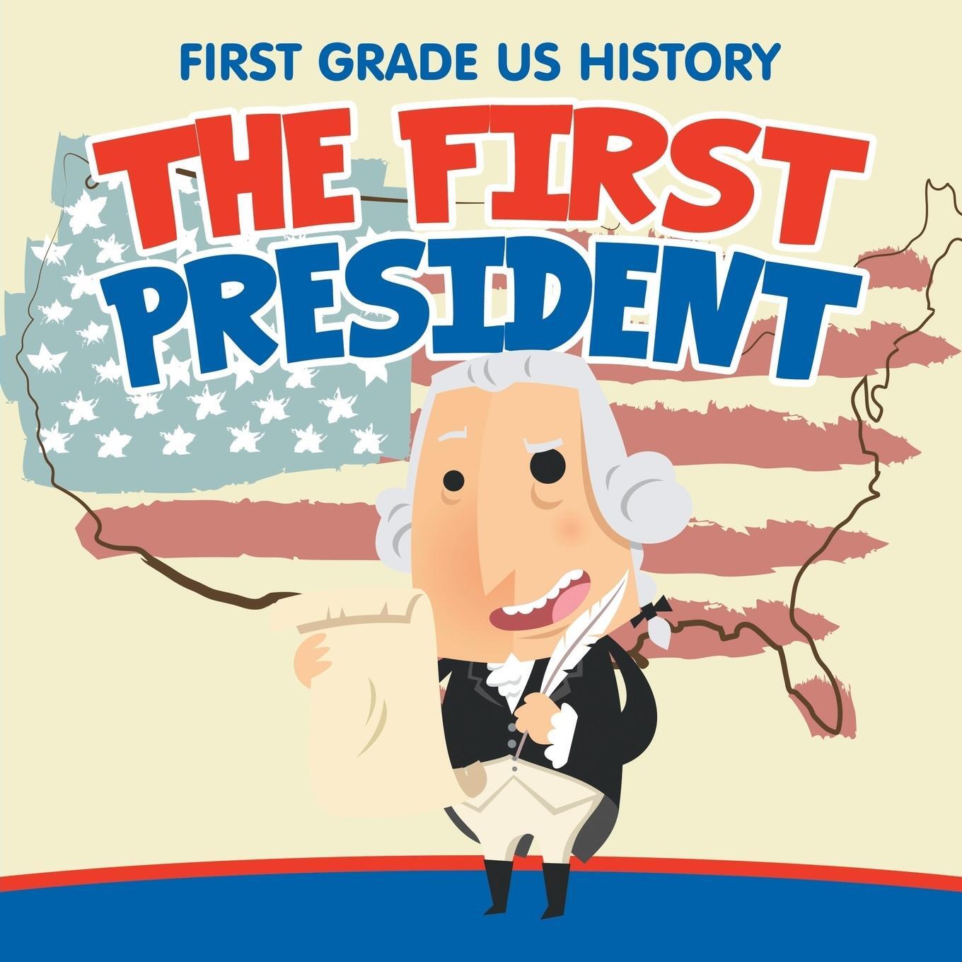 Cover: 9781682609361 | First Grade US History | The First President | Baby | Taschenbuch