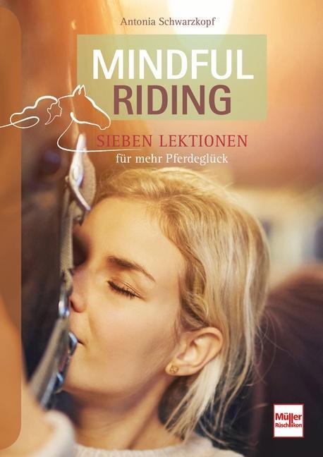 Cover: 9783275022380 | Mindful Riding | Sieben Lektionen für mehr Pferdeglück | Schwarzkopf