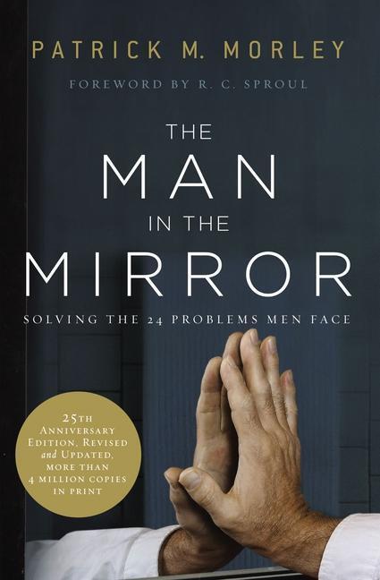 Cover: 9780310331759 | The Man in the Mirror | Solving the 24 Problems Men Face | Morley