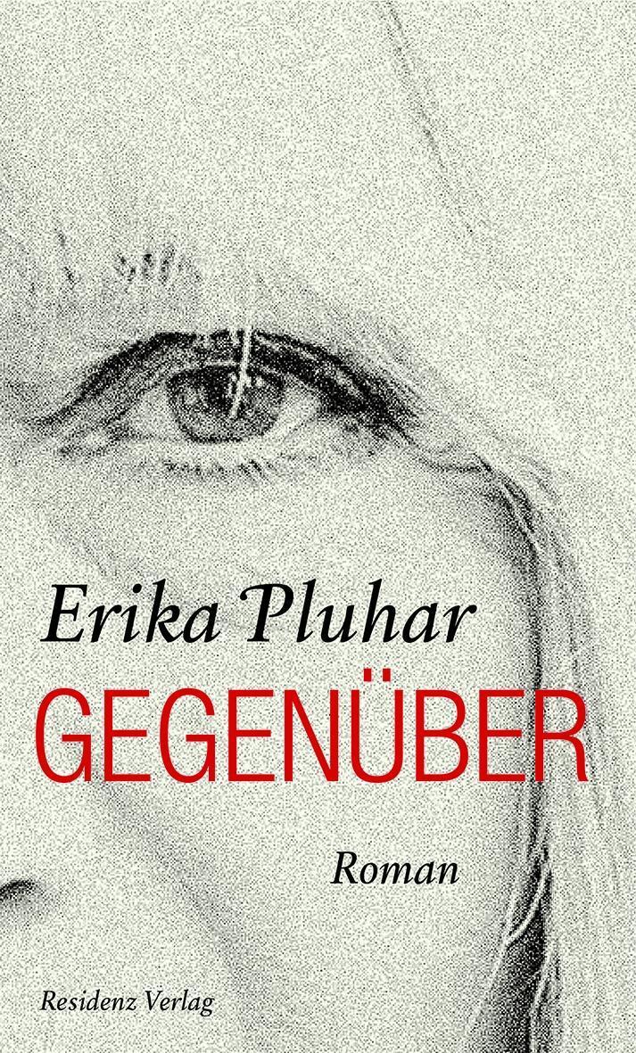 Cover: 9783701716746 | Gegenüber | Roman | Erika Pluhar | Buch | 344 S. | Deutsch | 2016