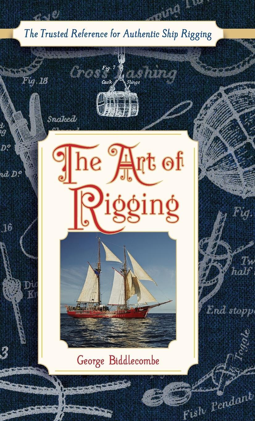 Cover: 9781626545588 | The Art of Rigging (Dover Maritime) | George Biddlecombe | Buch | 2016