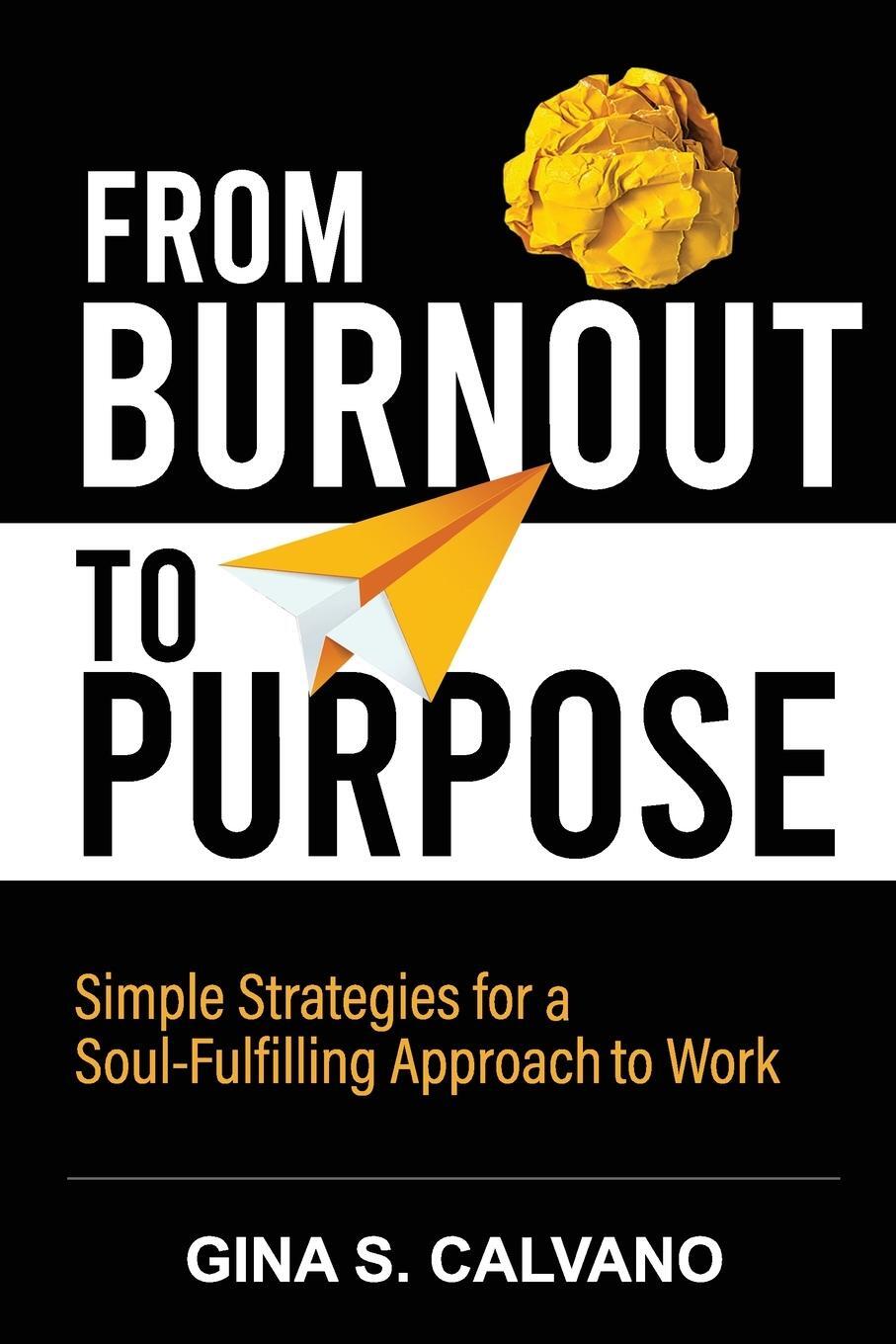 Cover: 9781737387206 | From Burnout to Purpose | Gina S Calvano | Taschenbuch | Paperback
