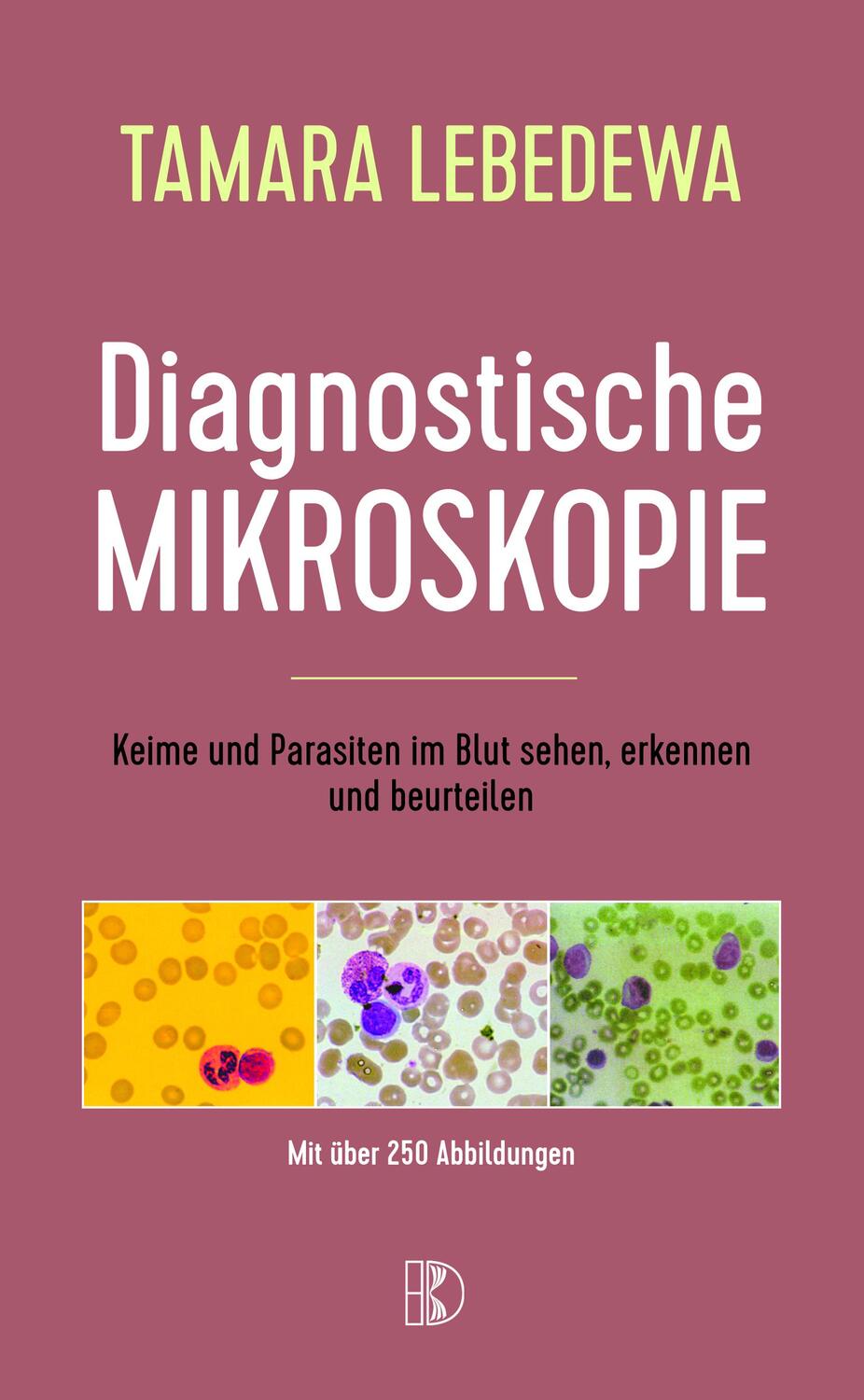 Cover: 9783932130687 | Diagnostische Mikroskopie | Tamara Lebedewa | Buch | 320 S. | Deutsch