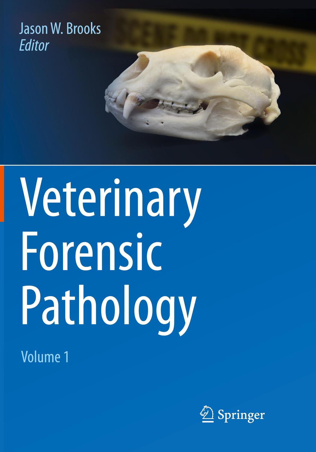 Cover: 9783319883892 | Veterinary Forensic Pathology, Volume 1 | Jason W. Brooks | Buch