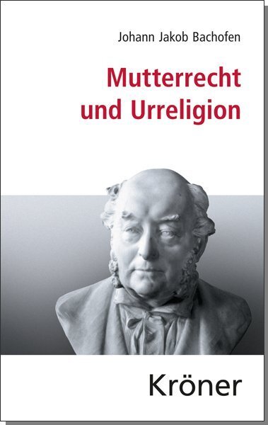 Cover: 9783520052070 | Mutterrecht und Urreligion | Johann J. Bachofen | Buch | 2015 | Kröner