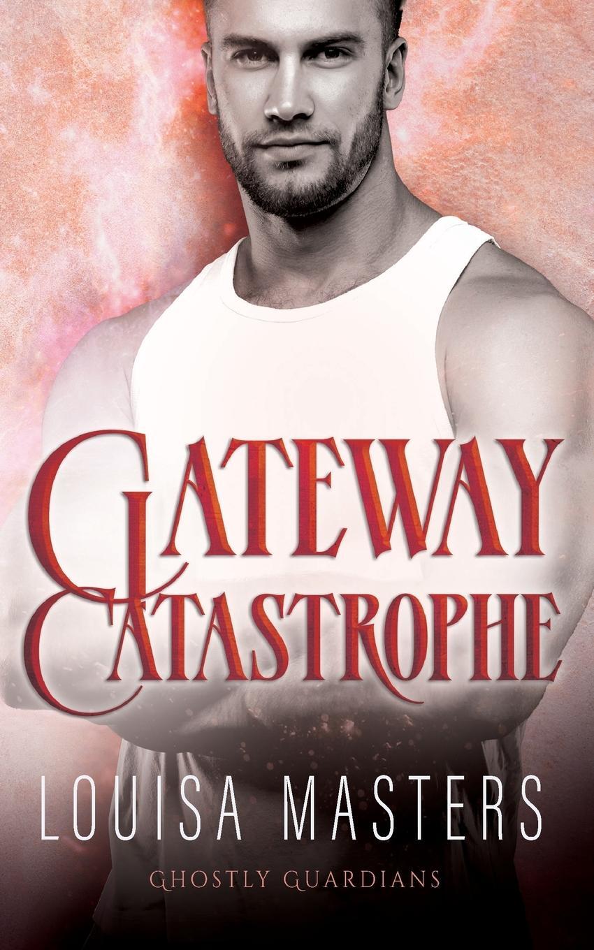 Cover: 9781923035010 | Gateway Catastrophe | Louisa Masters | Taschenbuch | Ghostly Guardians