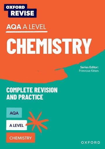 Cover: 9781382008570 | Oxford Revise: AQA A Level Chemistry Complete Revision and Practice