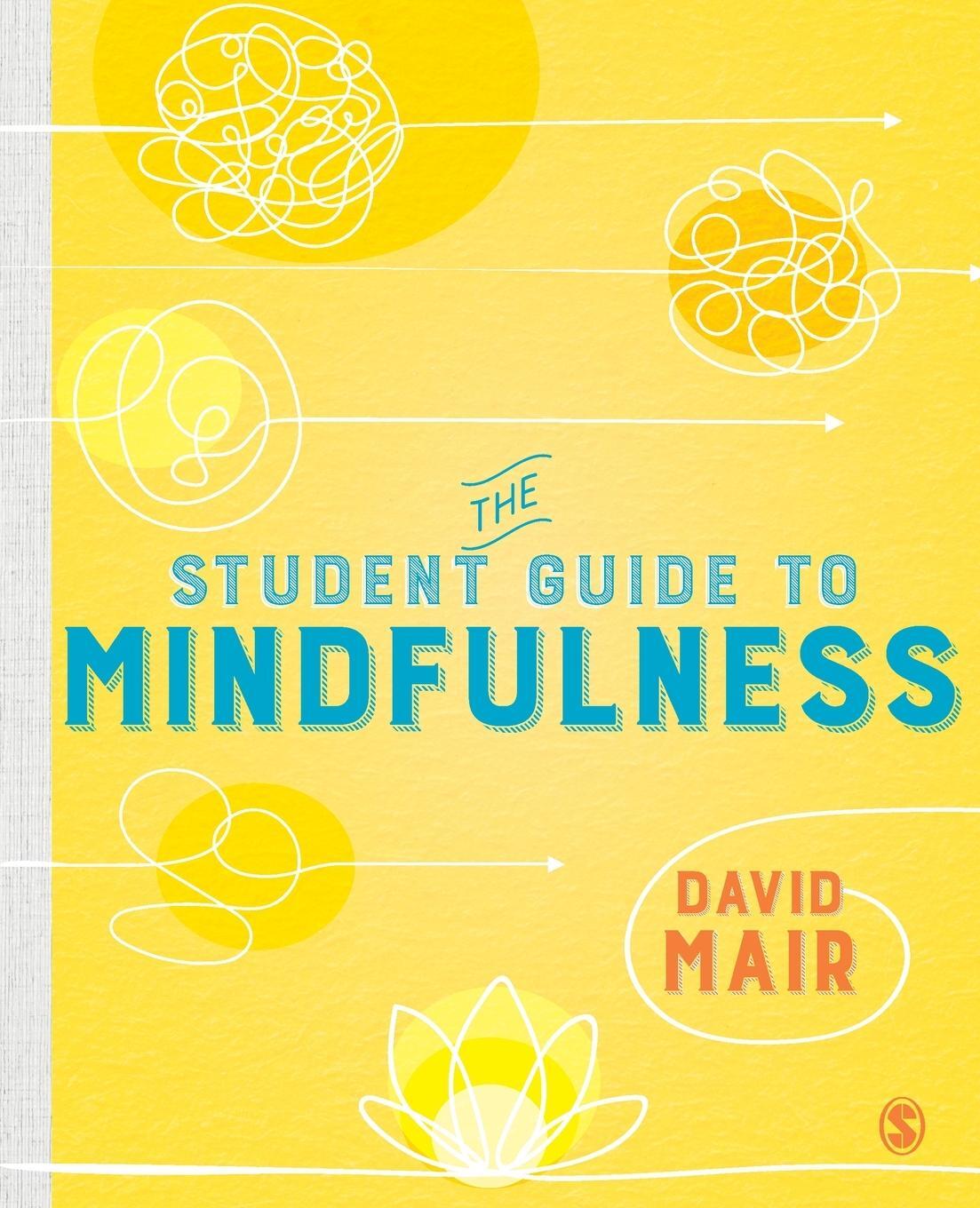 Cover: 9781526463234 | The Student Guide to Mindfulness | David Mair | Taschenbuch | Englisch