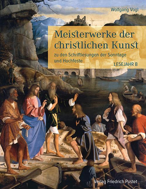 Cover: 9783791729121 | Meisterwerke der christlichen Kunst. Lesejahr B | Wolfgang Vogl | Buch