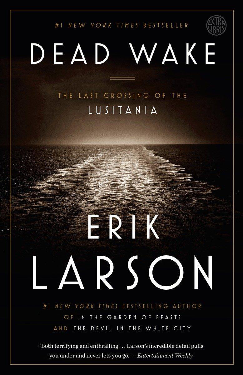 Cover: 9780307408877 | Dead Wake | The Last Crossing of the Lusitania | Erik Larson | Buch