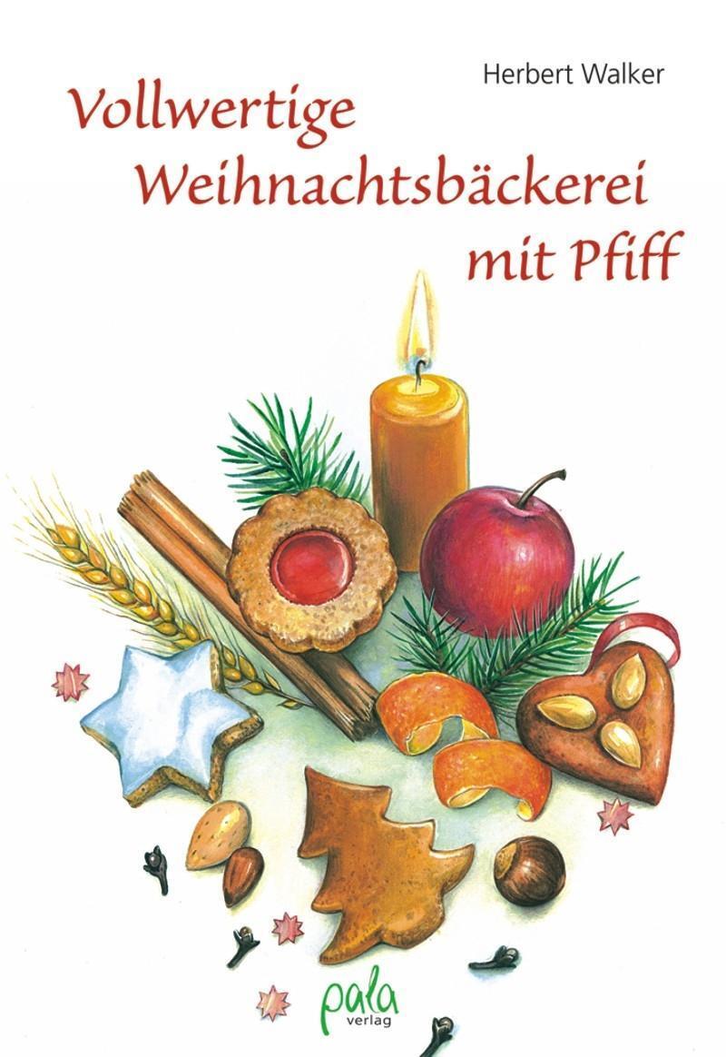 Cover: 9783895662461 | Vollwertige Weihnachtsbäckerei mit Pfiff | Herbert Walker | Buch