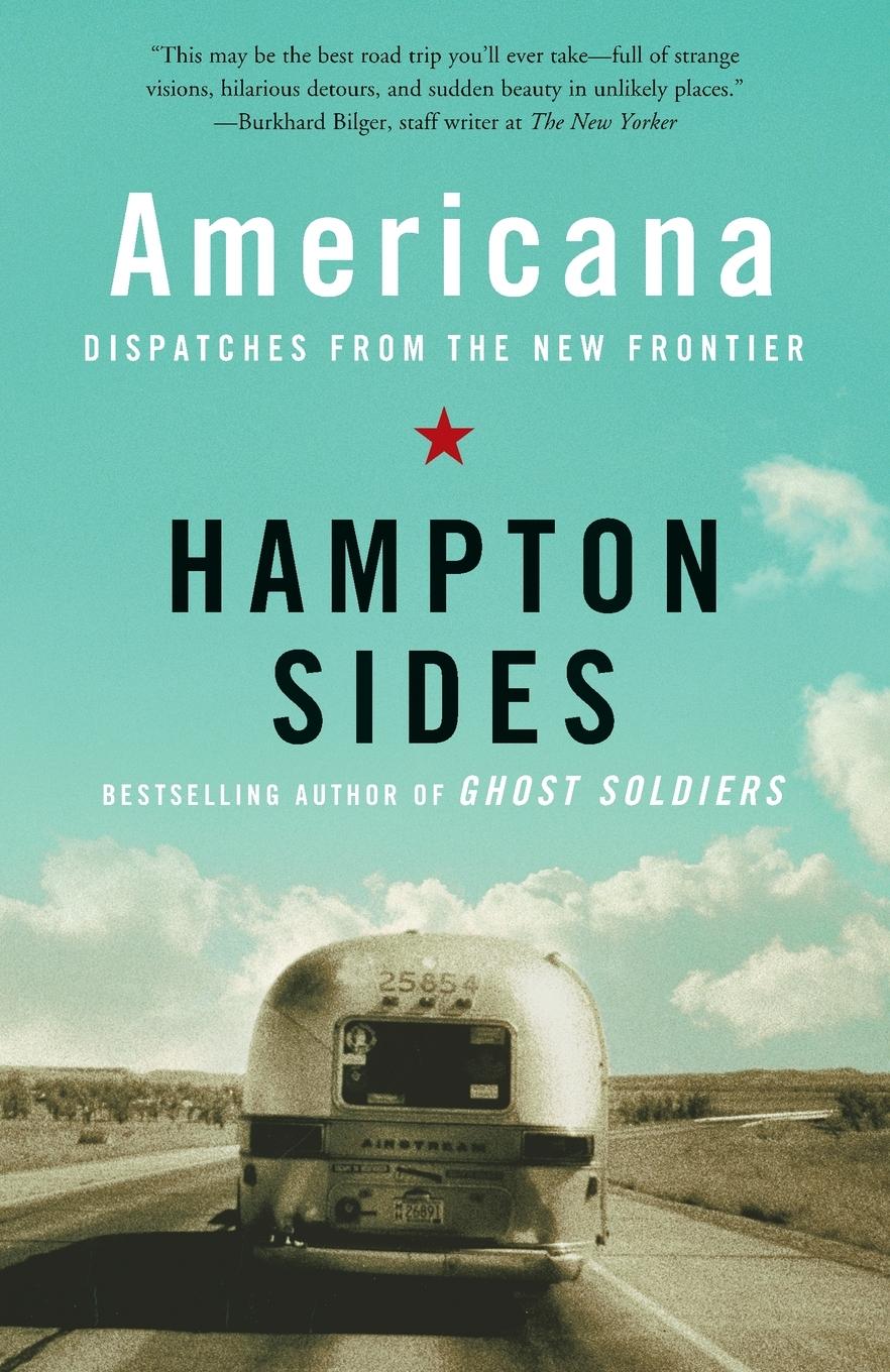 Cover: 9781400033553 | Americana | Dispatches from the New Frontier | Hampton Sides | Buch