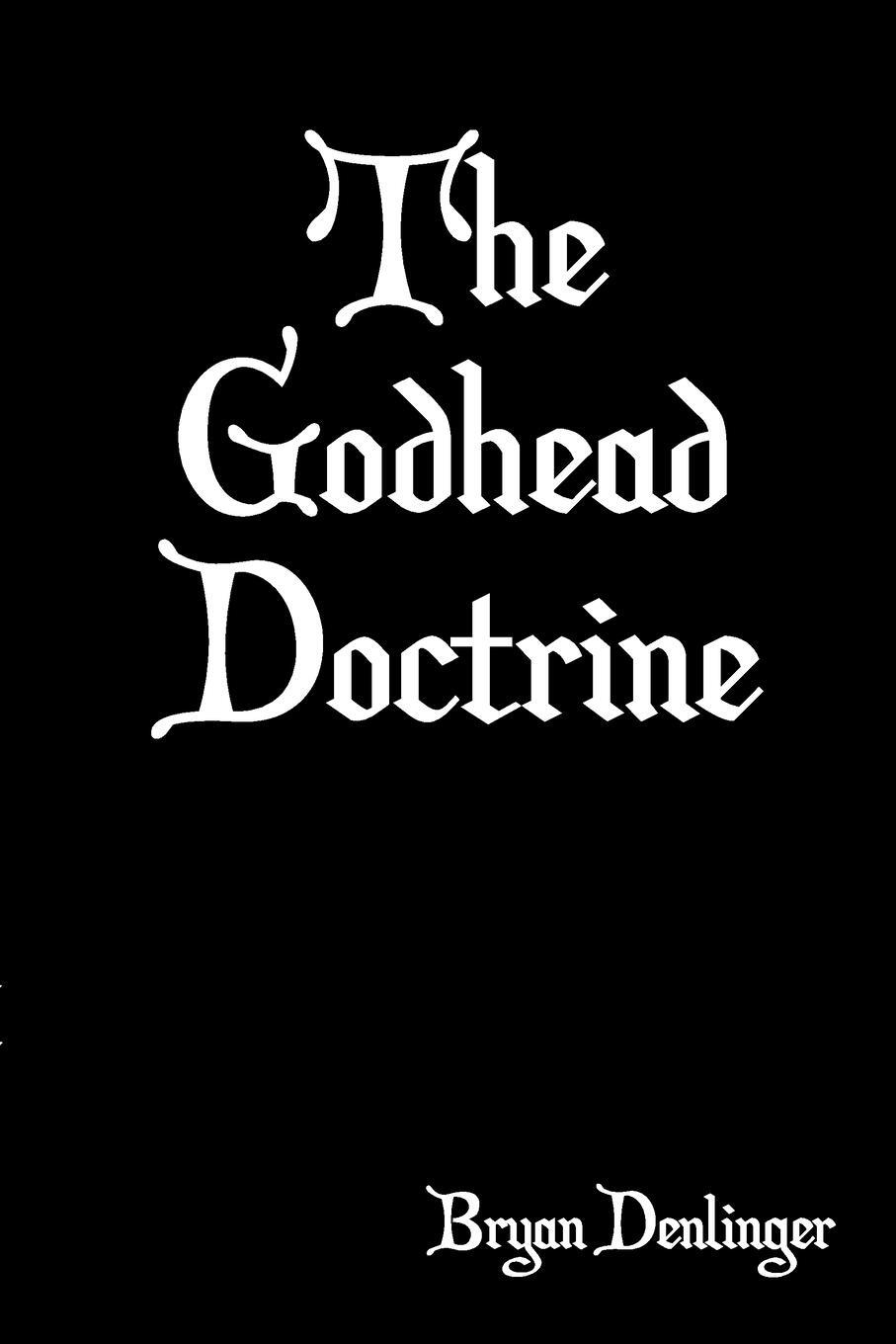 Cover: 9798985545203 | The Godhead Doctrine | Bryan Denlinger | Taschenbuch | Paperback