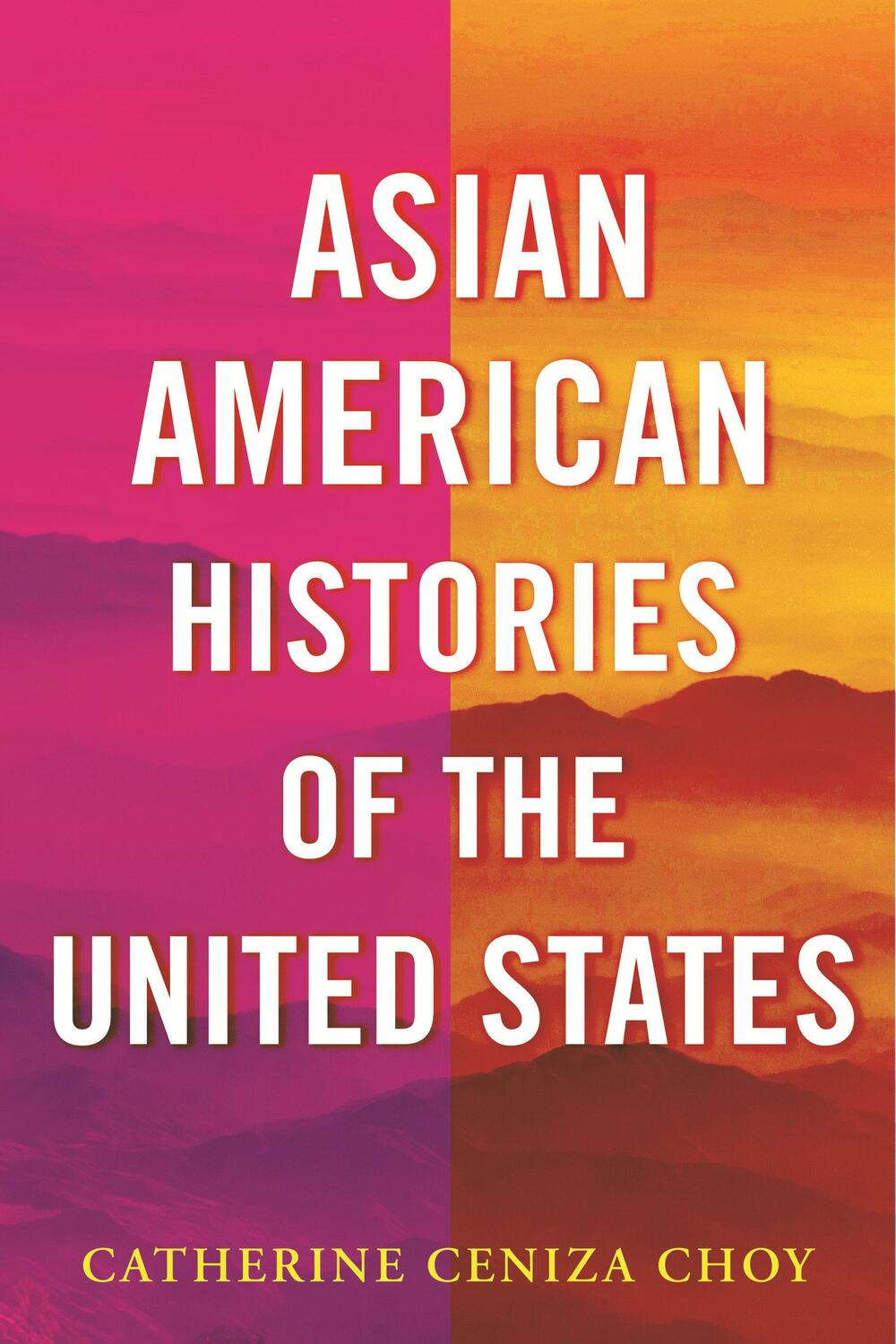 Cover: 9780807012710 | Asian American Histories of the United States | Catherine Ceniza Choy