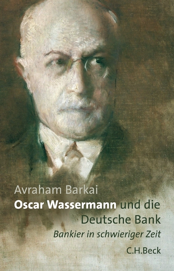 Cover: 9783406529580 | Oscar Wassermann und die Deutsche Bank | Bankier in schwierigen Zeiten