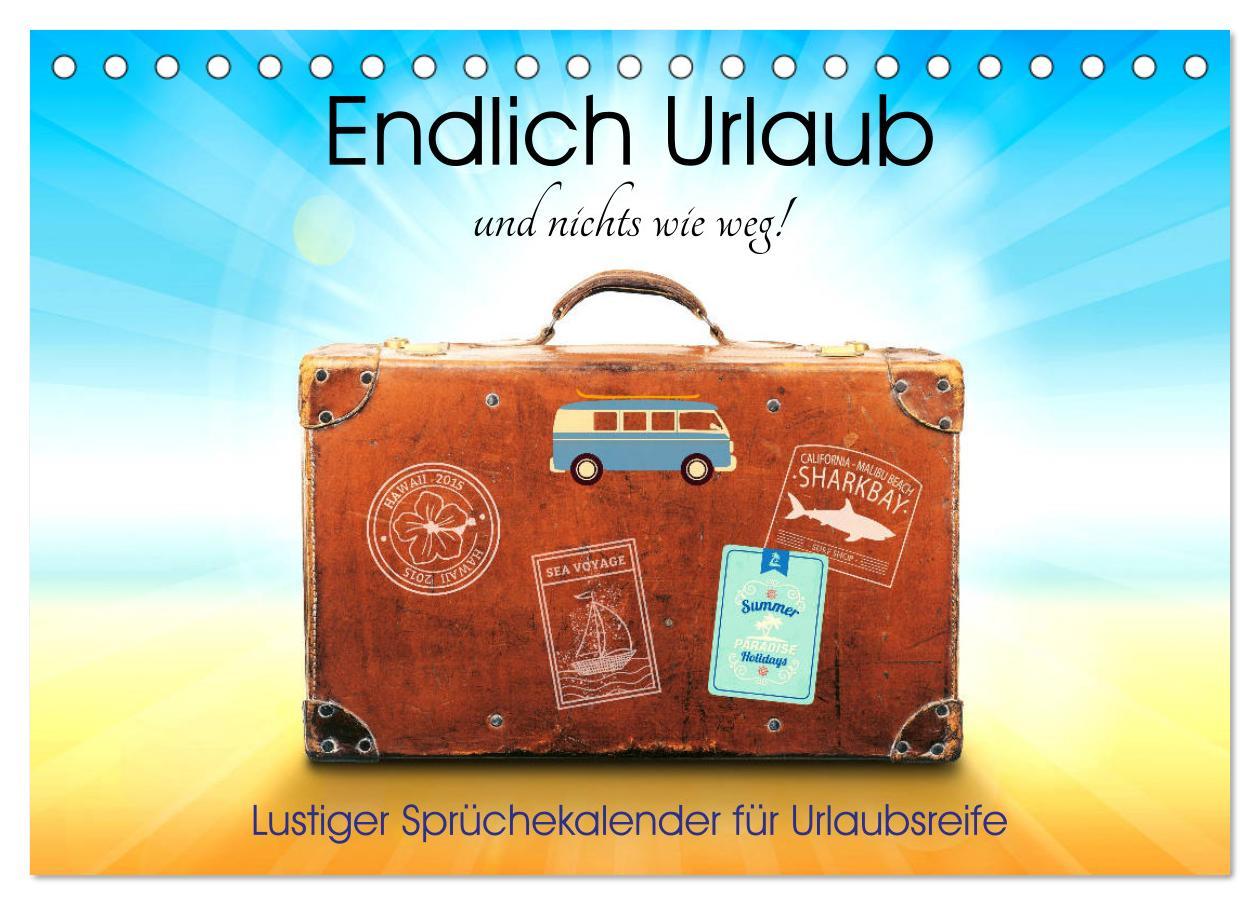 Cover: 9783435100217 | Endlich Urlaub und nichts wie weg! Lustiger Sprüchekalender für...