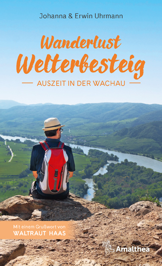 Cover: 9783990502198 | Wanderlust Welterbesteig | Johanna Uhrmann (u. a.) | Taschenbuch