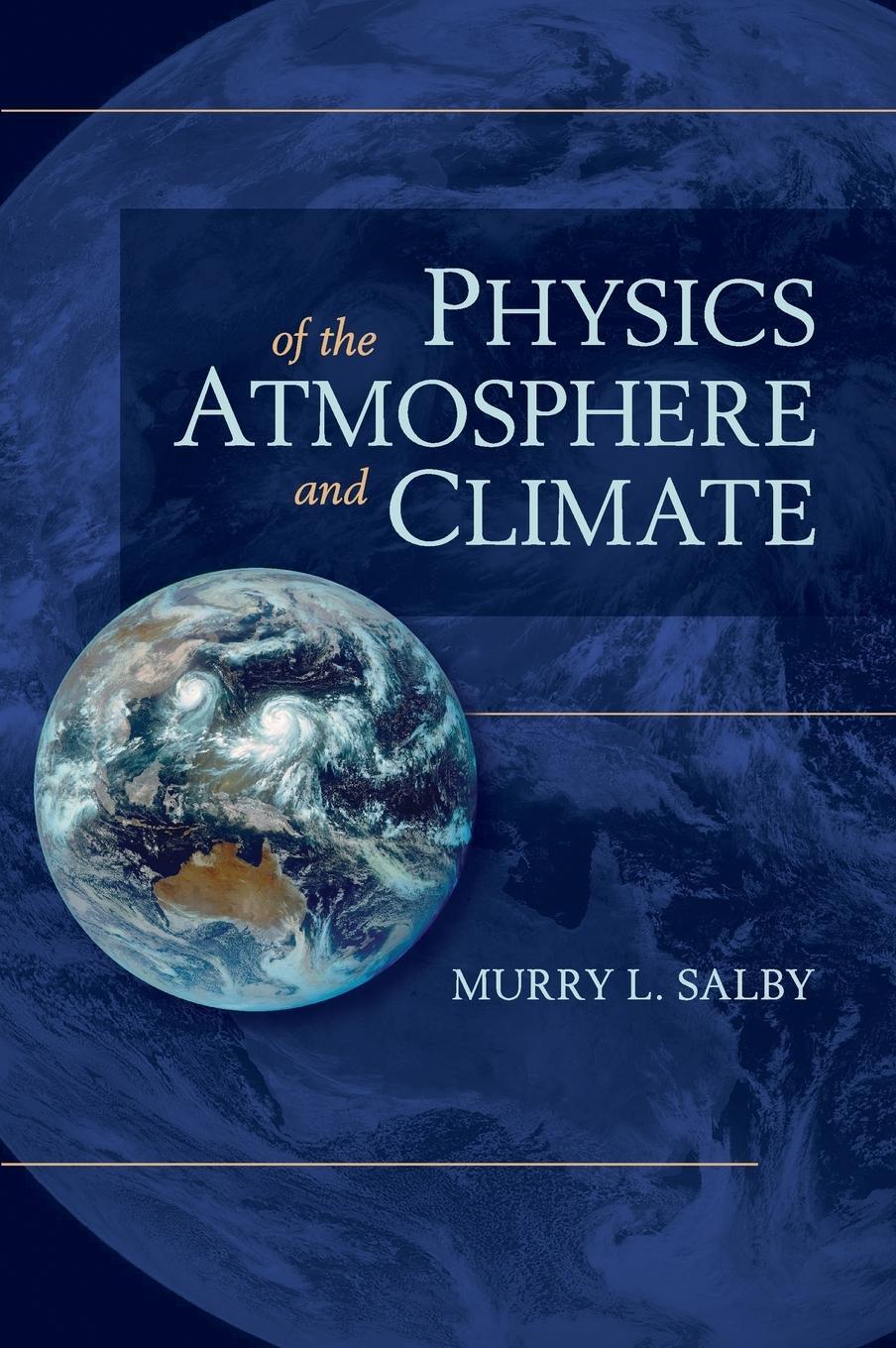 Cover: 9780521767187 | Physics of the Atmosphere and Climate | Murry L. Salby | Buch | 2012
