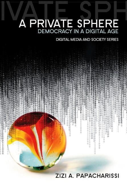 Cover: 9780745645254 | Private Sphere | Democracy in a Digital Age | Zizi A Papacharissi