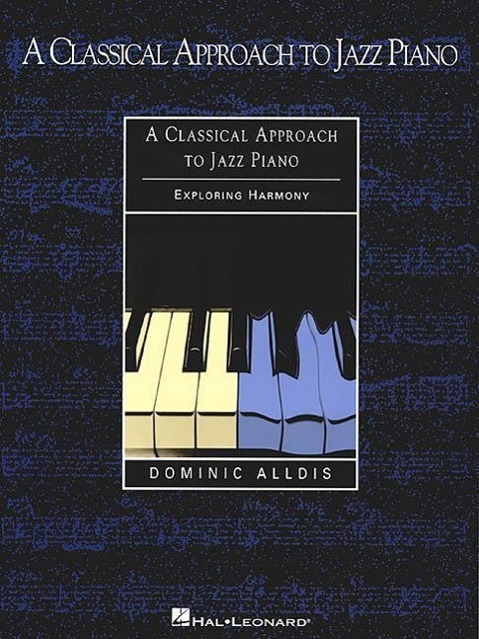 Cover: 9780634001772 | A Classical Approach to Jazz Piano | Exploring Harmony | Taschenbuch