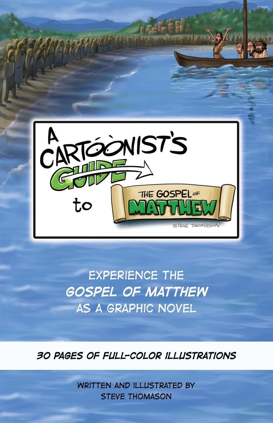 Cover: 9780984067060 | A Cartoonist's Guide to the Gospel of Matthew | Steve Thomason | Buch
