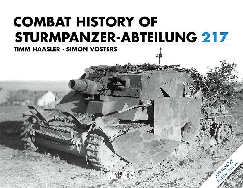 Cover: 9781908032201 | Combat History of Sturmpanzer-Abteilung 217 | Timm Haasler (u. a.)