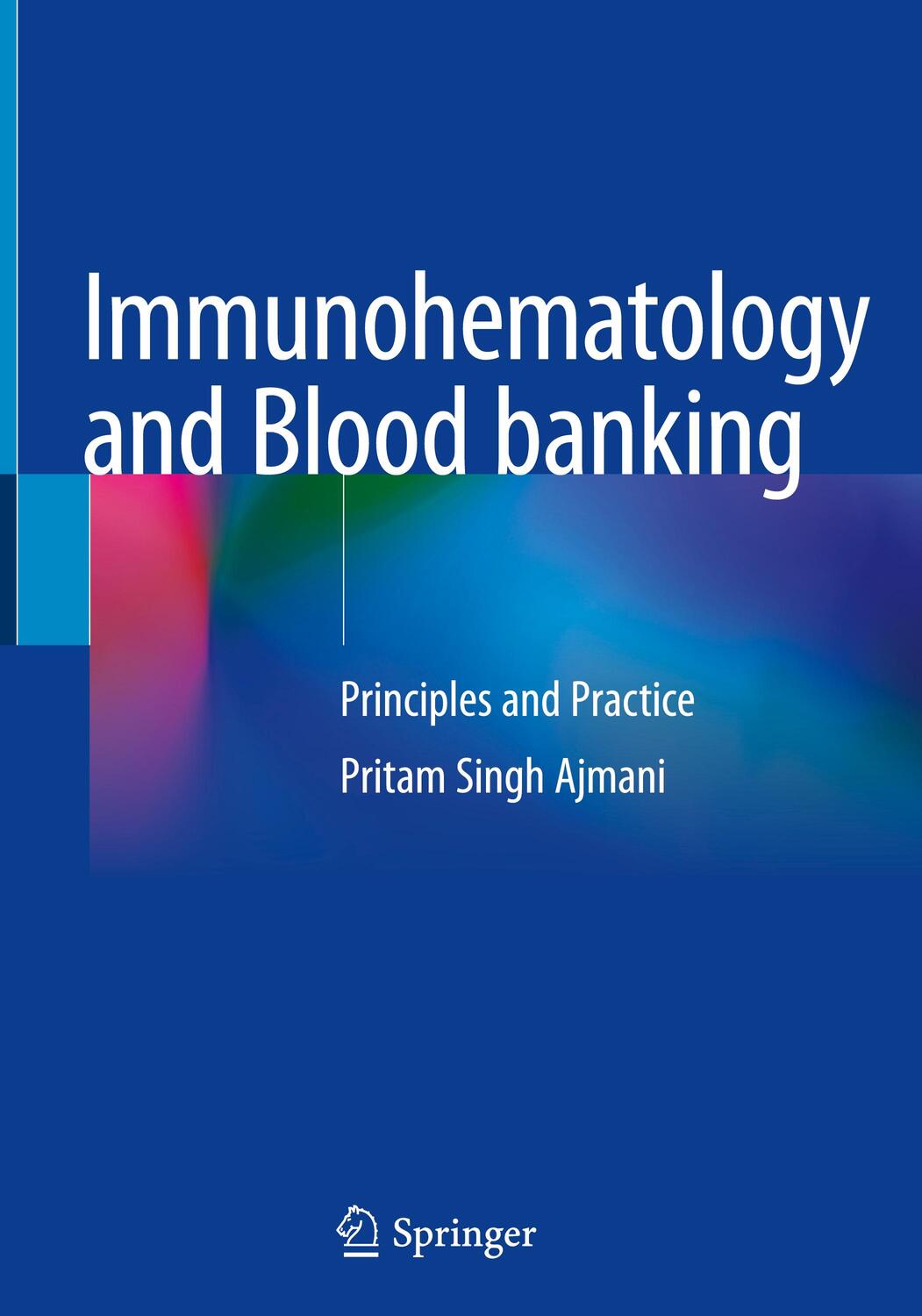 Cover: 9789811584343 | Immunohematology and Blood banking | Principles and Practice | Ajmani