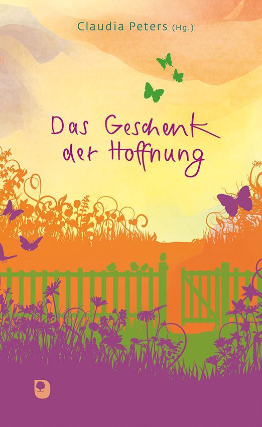 Cover: 9783987000669 | Das Geschenk der Hoffnung | Claudia Peters | Buch | 144 S. | Deutsch