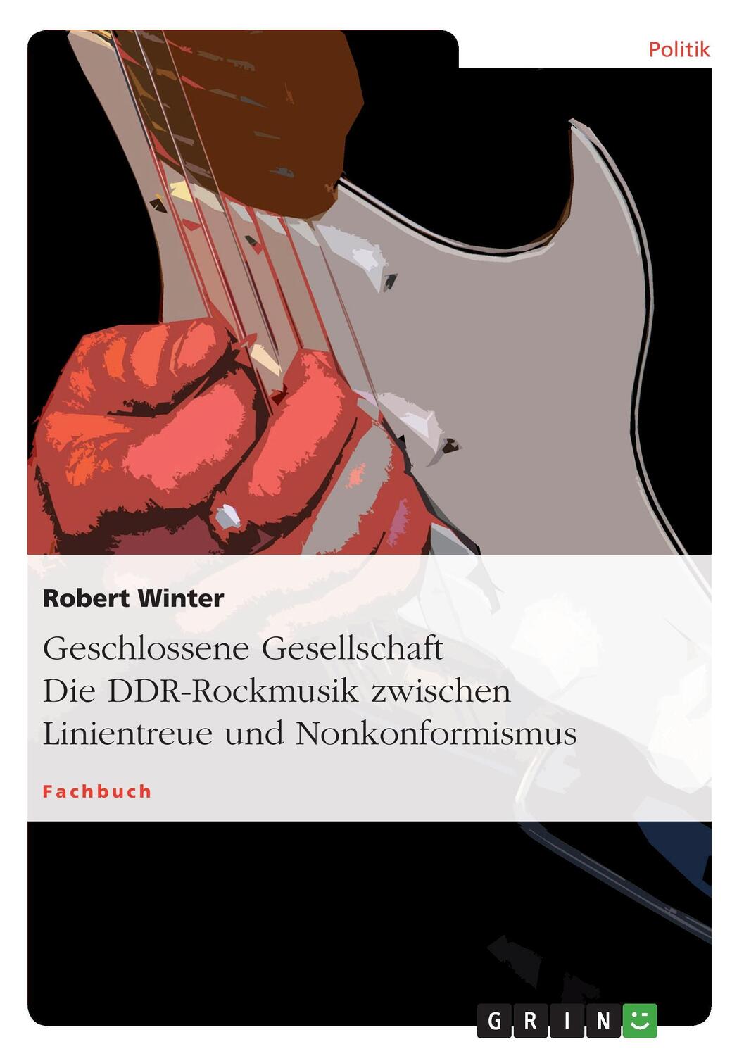 Cover: 9783640488063 | Geschlossene Gesellschaft. Die DDR-Rockmusik zwischen Linientreue...