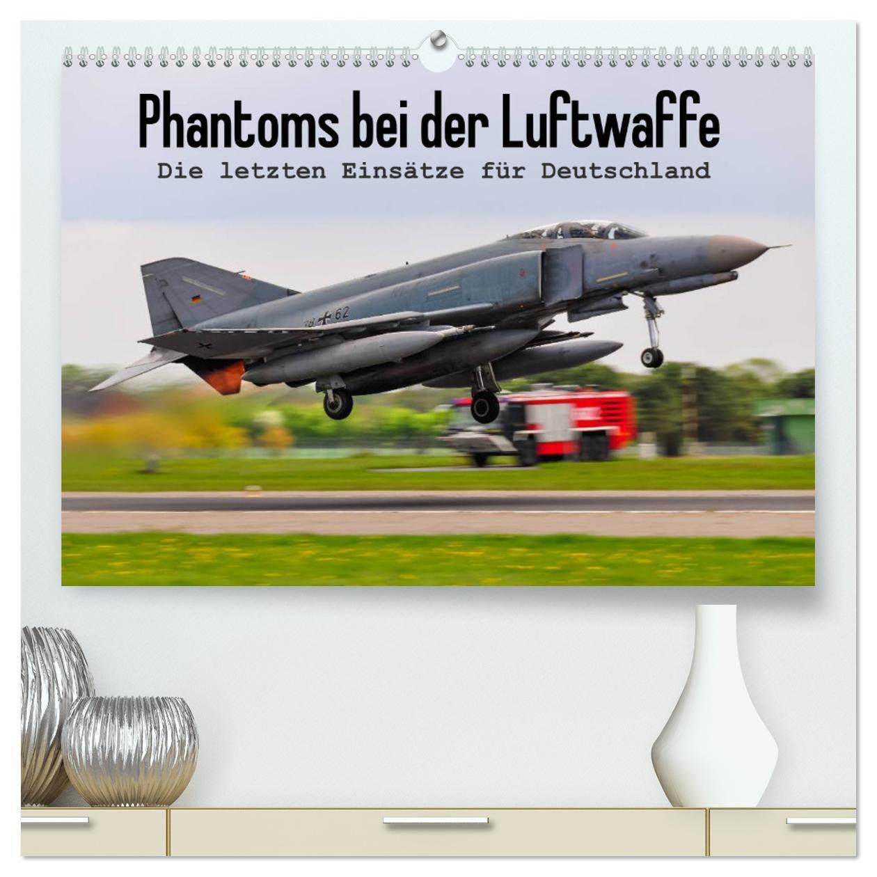 Cover: 9783383494277 | Phantoms bei der Luftwaffe (hochwertiger Premium Wandkalender 2024...