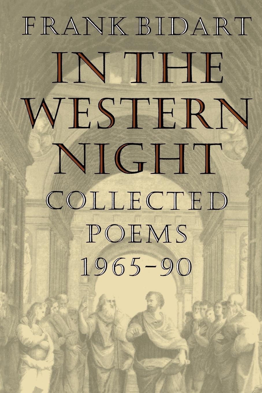 Cover: 9780374522711 | In the Western Night | Collected Poems 1965-90 | Frank Bidart | Buch