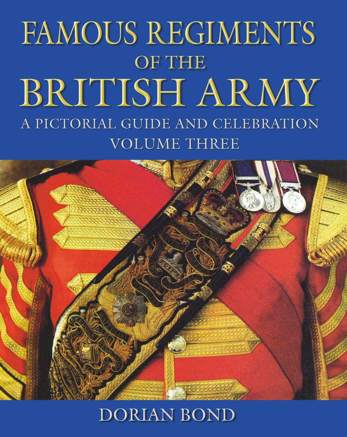 Cover: 9780750968362 | Bond, D: Famous Regiments of the British Army Volume Three | Bond