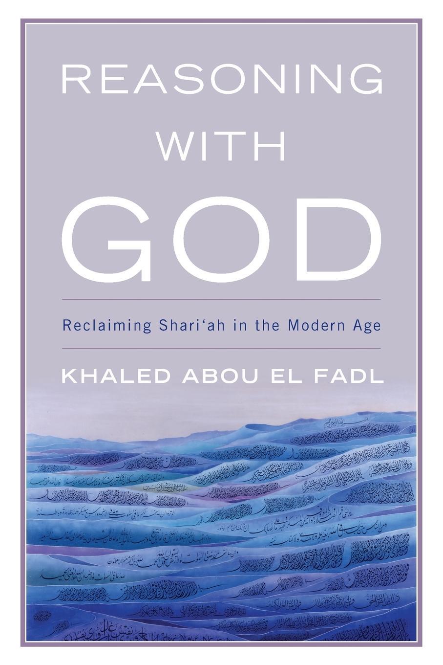 Cover: 9780742552333 | Reasoning with God | Reclaiming Shari'ah in the Modern Age | Fadl