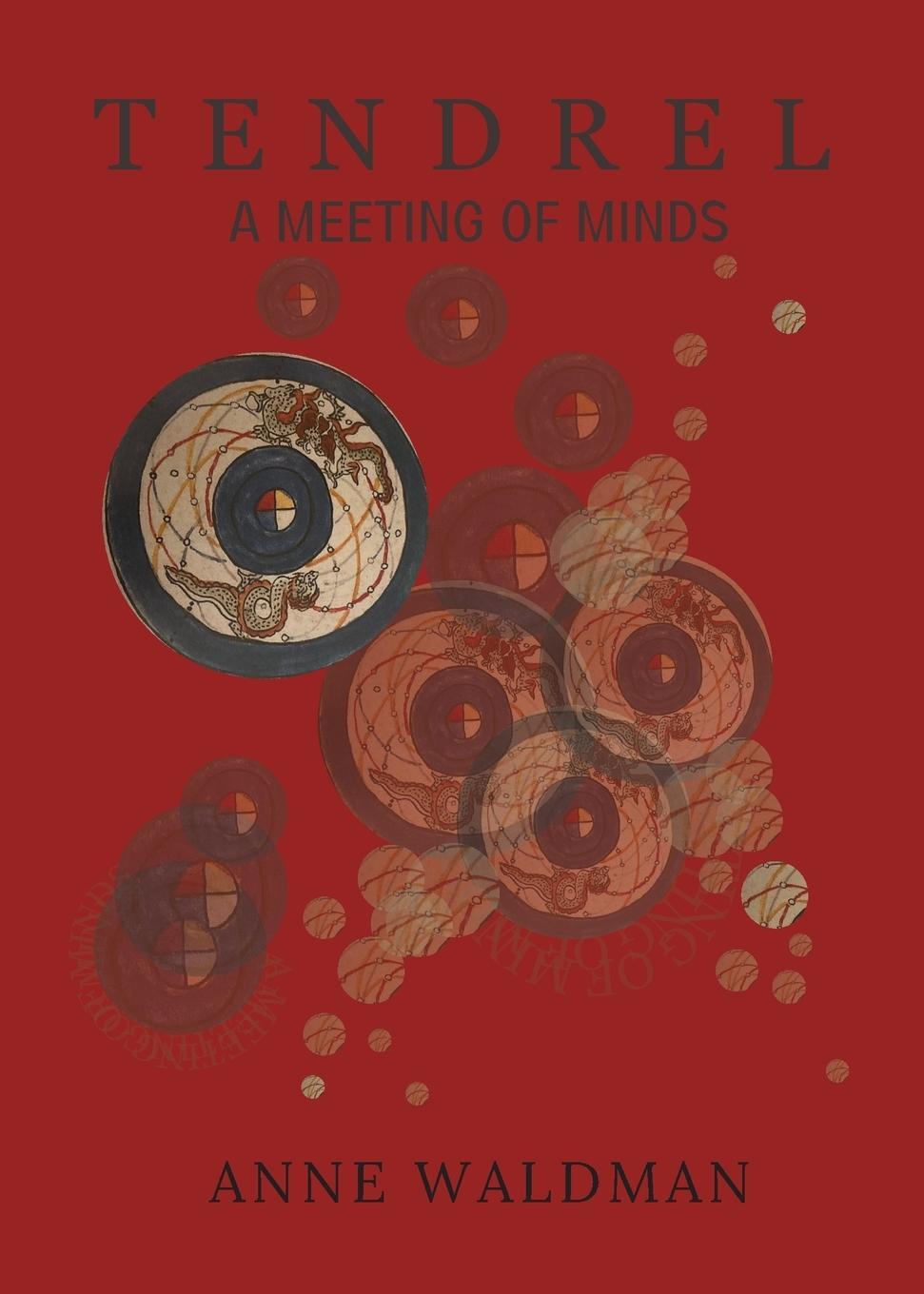 Cover: 9781951226190 | Tendrel | A Meeting of Minds | Anne Waldman | Taschenbuch | Paperback