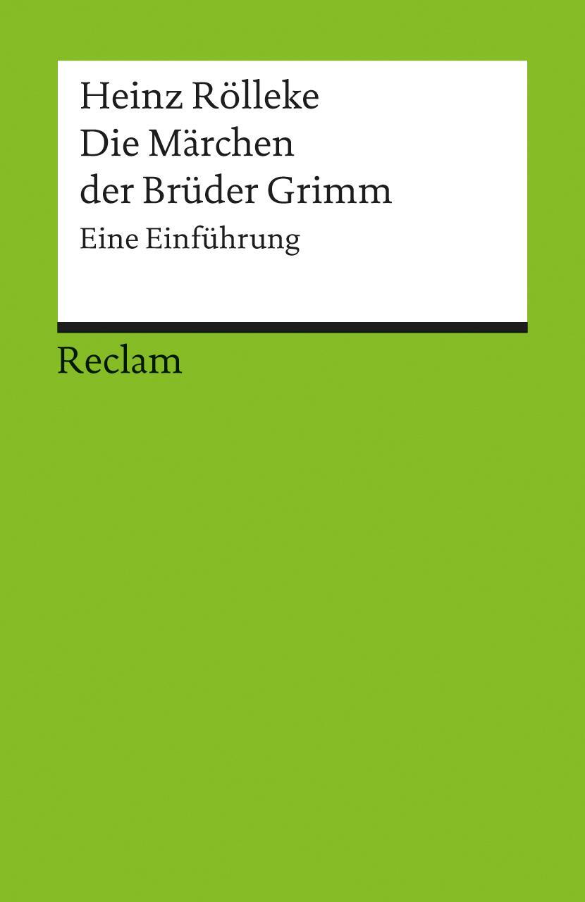 Cover: 9783150176504 | Die Märchen der Brüder Grimm | Eine Einführung | Heinz Rölleke | Buch