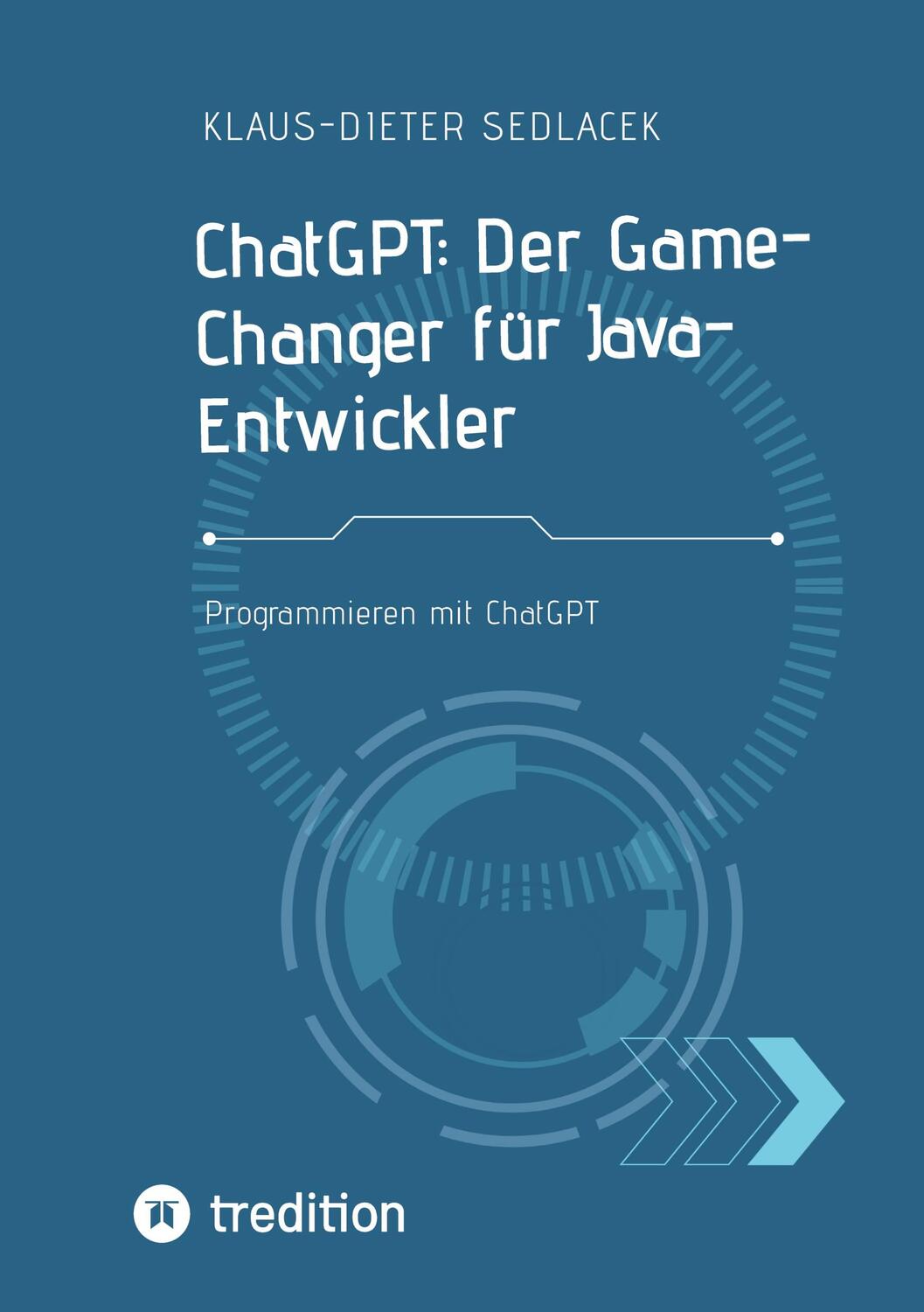 Cover: 9783384118806 | ChatGPT: Der Game- Changer für Java-Entwickler | Klaus-Dieter Sedlacek