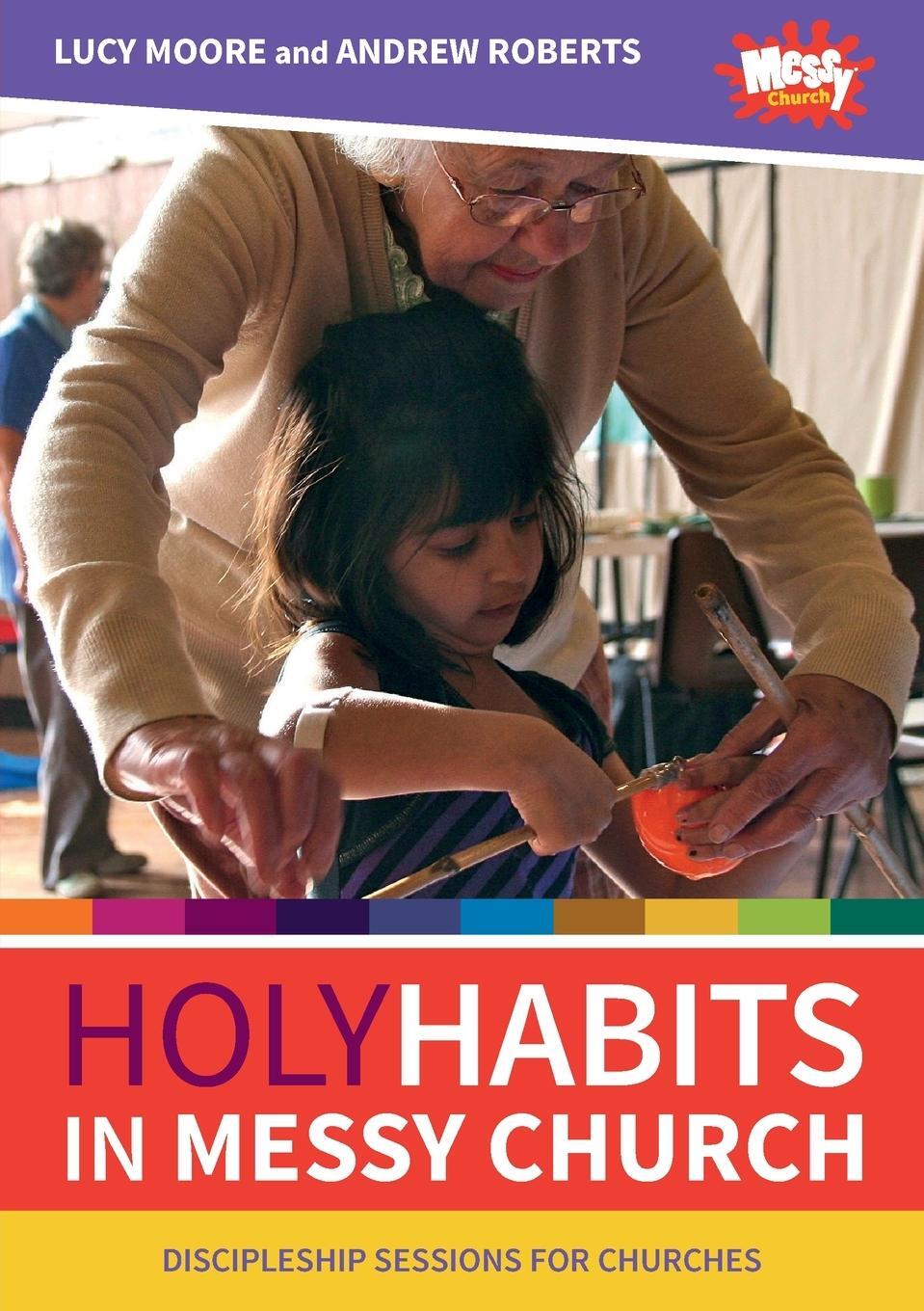 Cover: 9780857469236 | Holy Habits in Messy Church | Discipleship sessions for churches | BRF