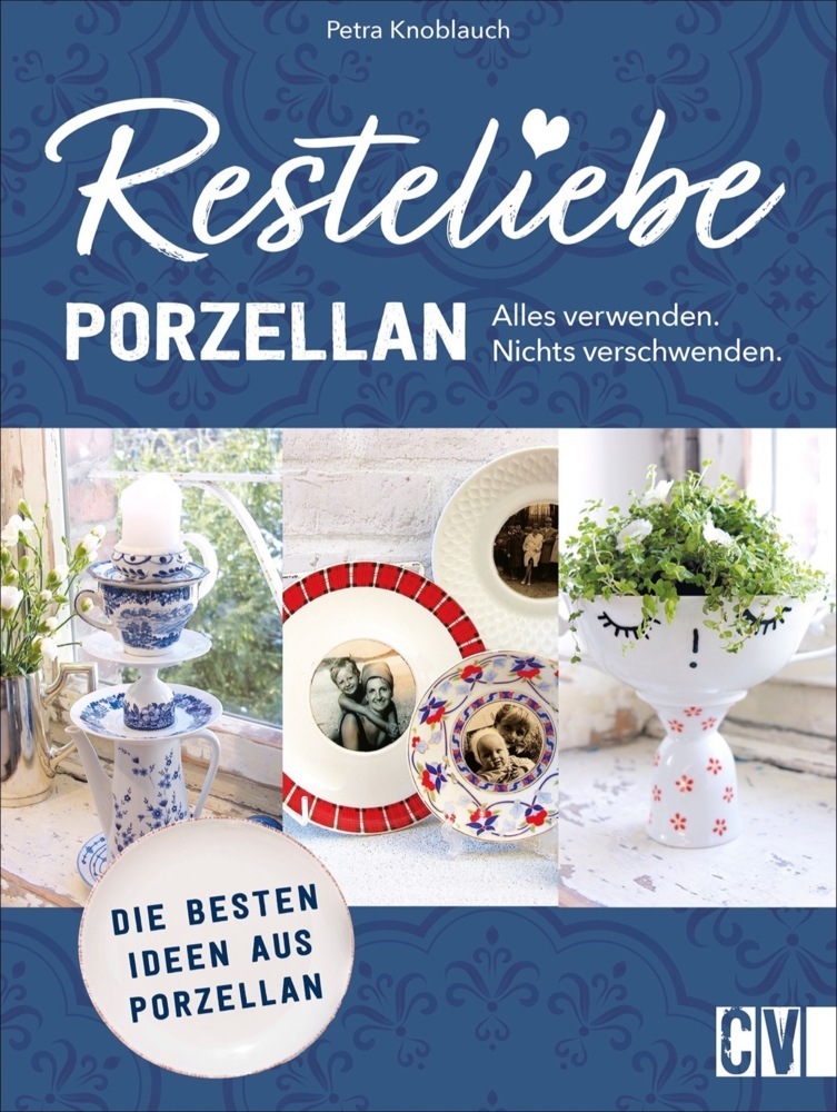 Cover: 9783838837956 | Resteliebe Porzellan - Alles verwenden, nichts verschwenden. | Buch