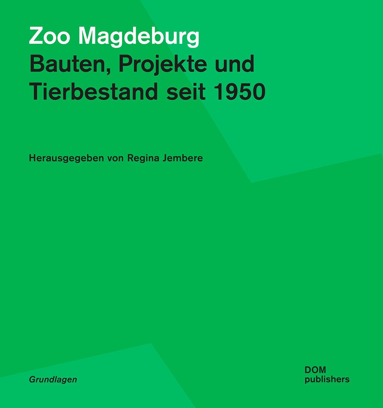 Cover: 9783869228891 | Zoo Magdeburg | Bauten, Projekte und Tierbestand seit 1950 | Jembere