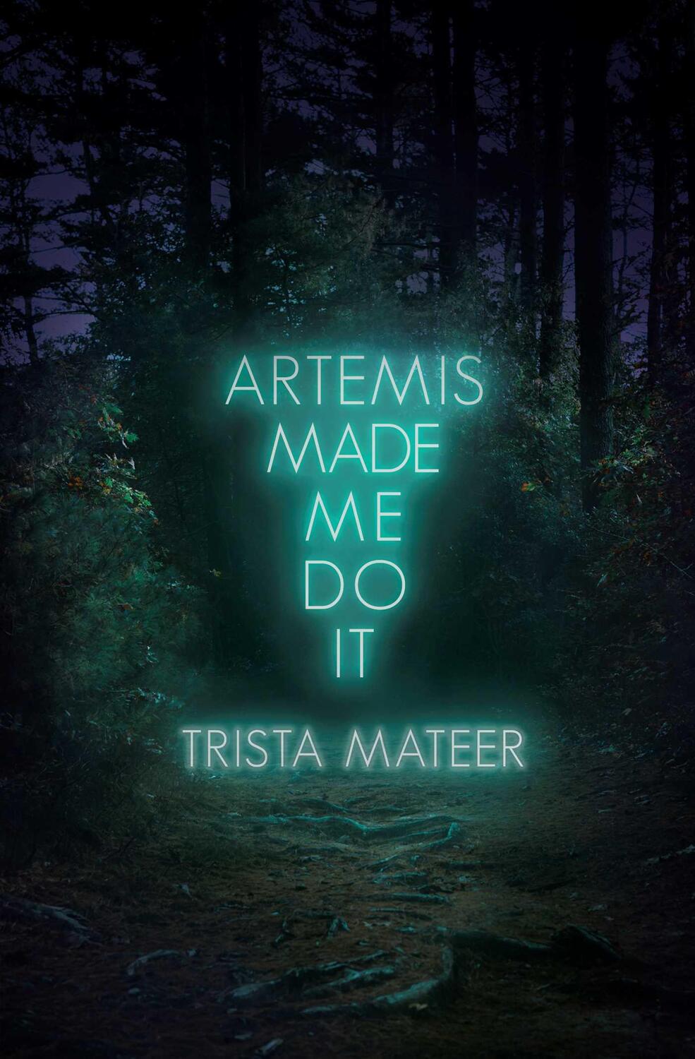 Cover: 9781771682725 | Artemis Made Me Do It | Volume 2 | Trista Mateer | Taschenbuch | 2022