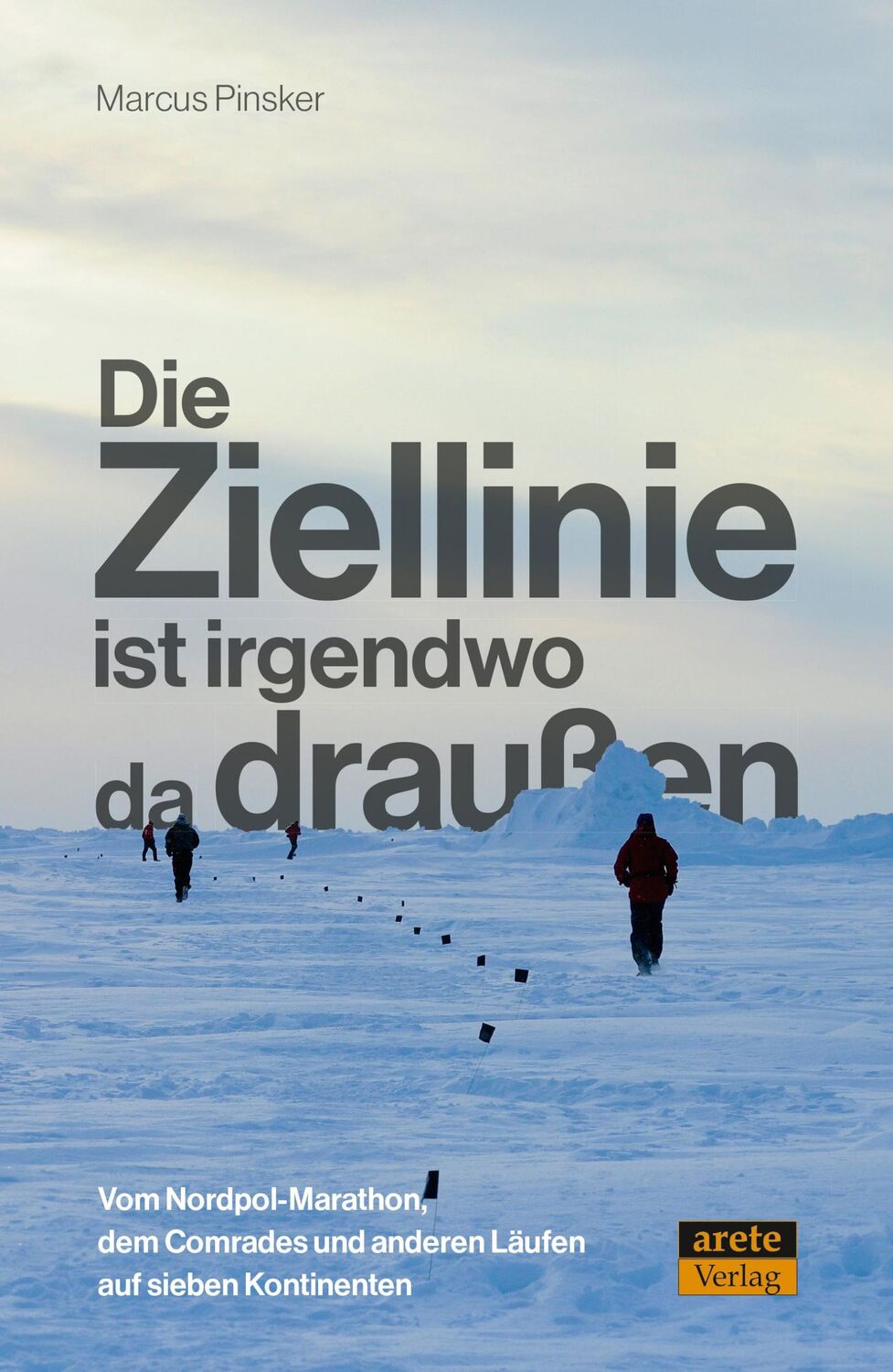 Cover: 9783964231109 | Die Ziellinie ist irgendwo da draußen | Marcus Pinsker | Taschenbuch