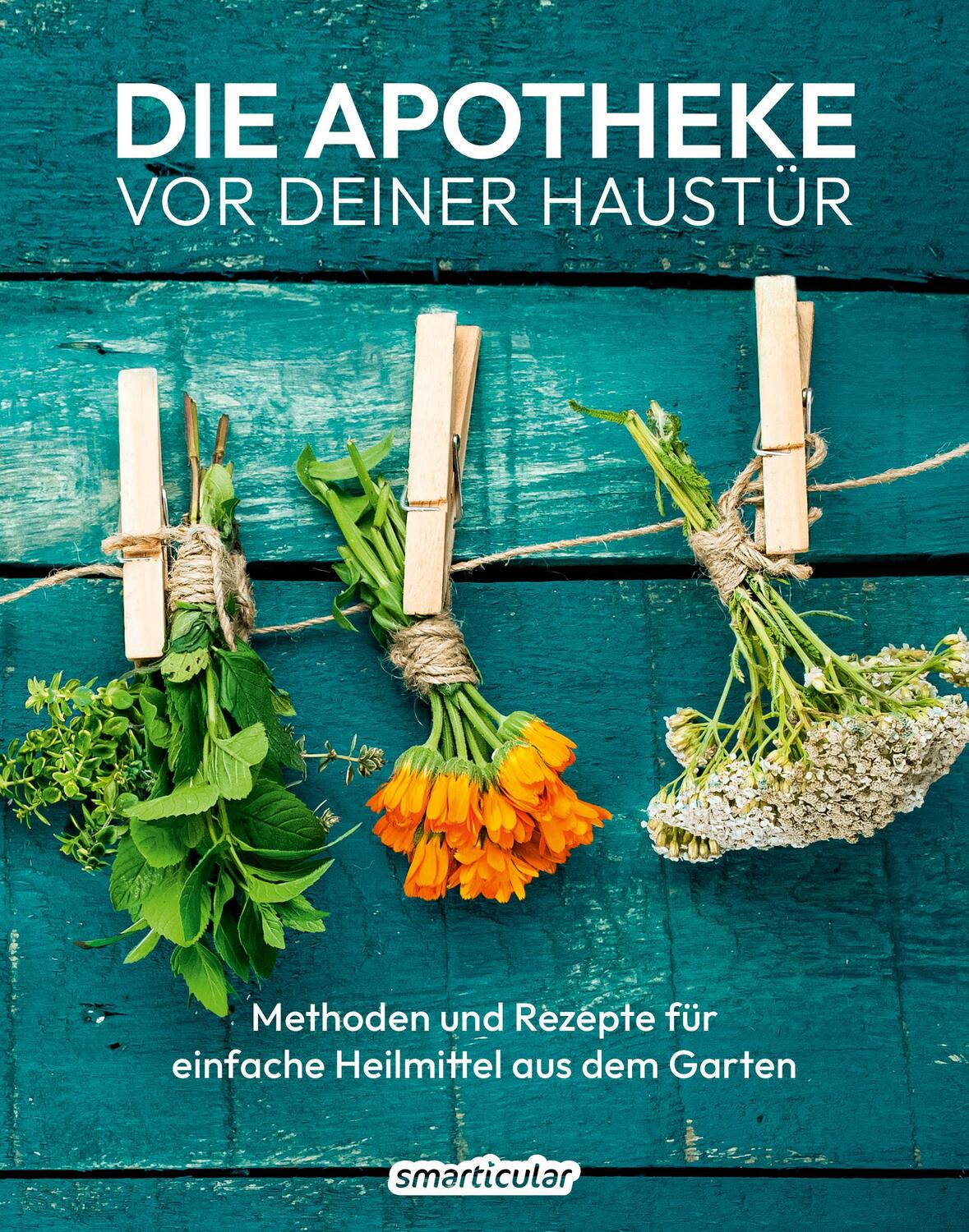 Cover: 9783946658818 | Die Apotheke vor deiner Haustür | smarticular Verlag | Buch | Deutsch