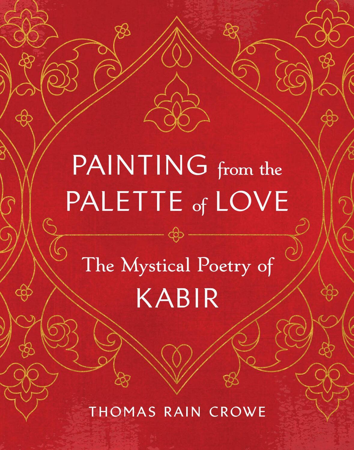 Cover: 9781645471868 | Painting from the Palette of Love: The Mystical Poetry of Kabir | Buch