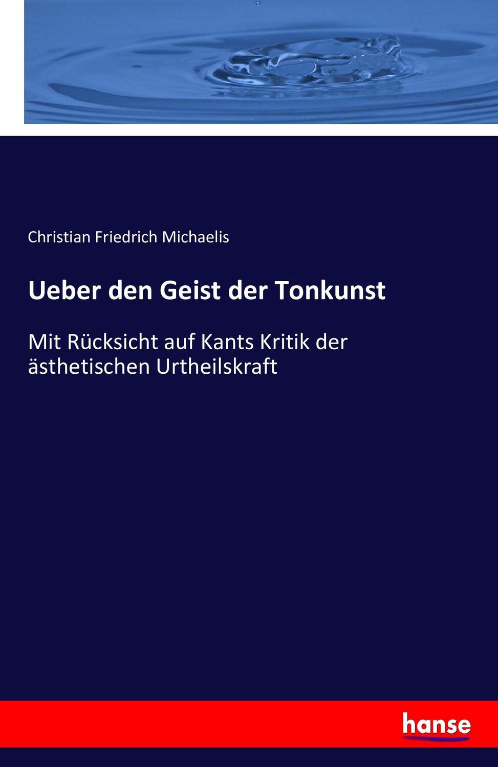 Cover: 9783743411043 | Ueber den Geist der Tonkunst | Christian Friedrich Michaelis | Buch