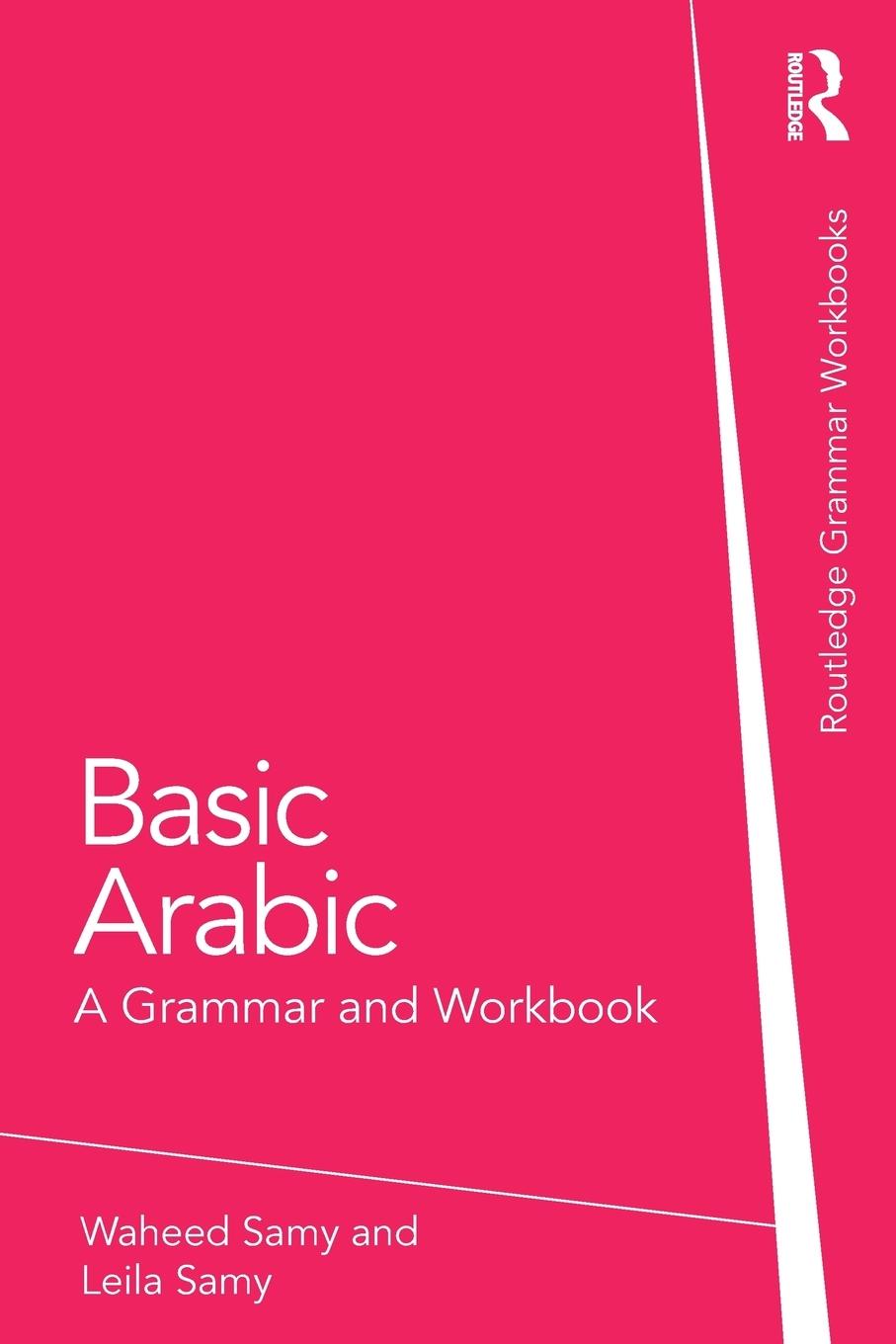 Cover: 9780415587730 | Basic Arabic | A Grammar and Workbook | Waheed Samy (u. a.) | Buch