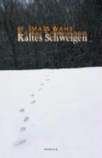 Cover: 9783446204430 | Kaltes Schweigen | Mats Wahl | Buch | 272 S. | Deutsch | 2004