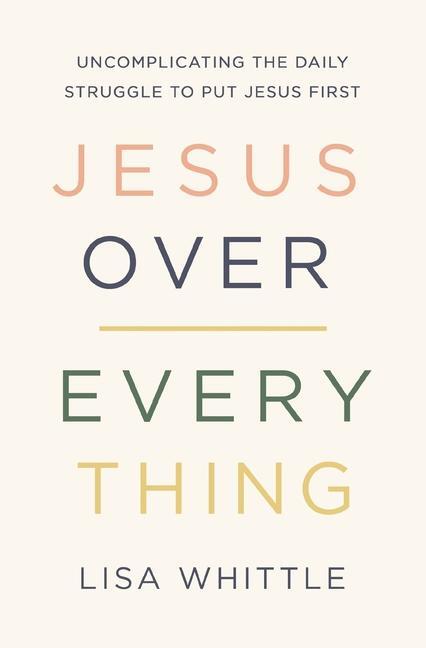 Cover: 9780785231981 | Jesus Over Everything | Lisa Whittle | Taschenbuch | Englisch | 2020