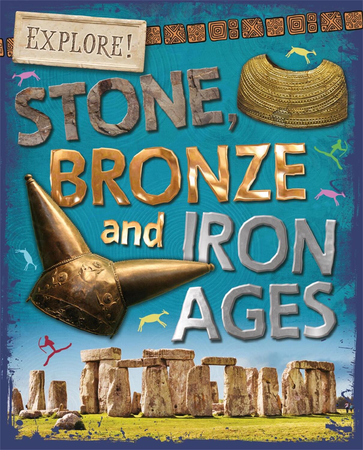 Cover: 9780750297363 | Explore!: Stone, Bronze and Iron Ages | Sonya Newland | Taschenbuch