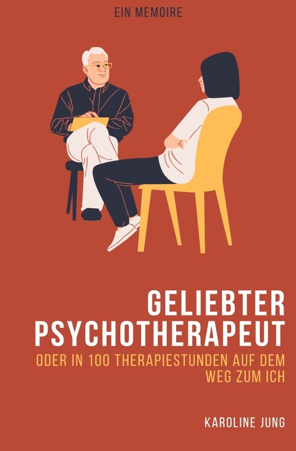 Cover: 9783756554157 | Geliebter Psychotherapeut - Oder in 100 Therapiestunden auf dem Weg...